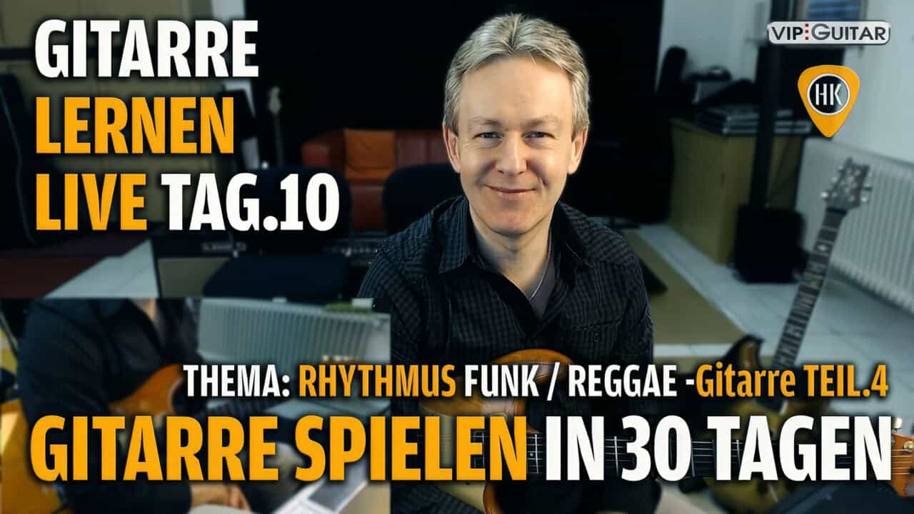 Gitarre lernen in 30 Tagen – Tag 10 / Rhythmusgitarre Teil 4 – Funk & Reggae