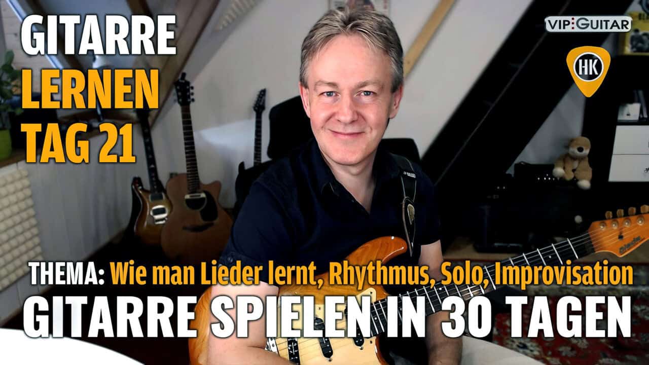 Gitarre lernen Tag 21 – das Lernen von Liedern