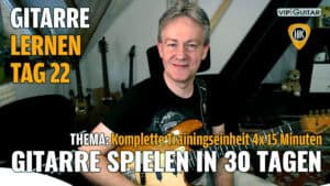 Gitarre lernen Tag 22 - wie man richtig Gitarre übt