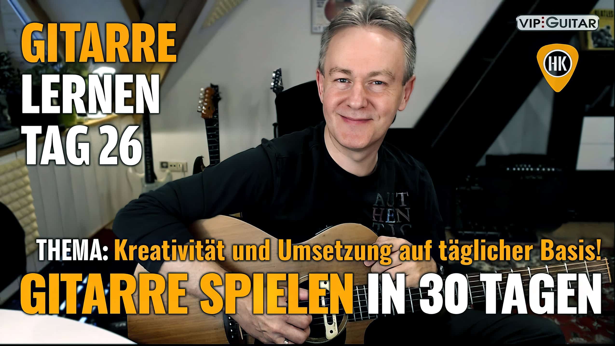 Gitarre lernen Tag 26 - Kreativität und deren Umsetzung