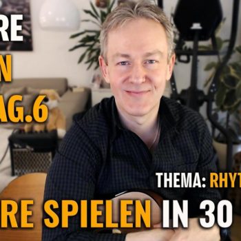Gitarre lernen Tag 6