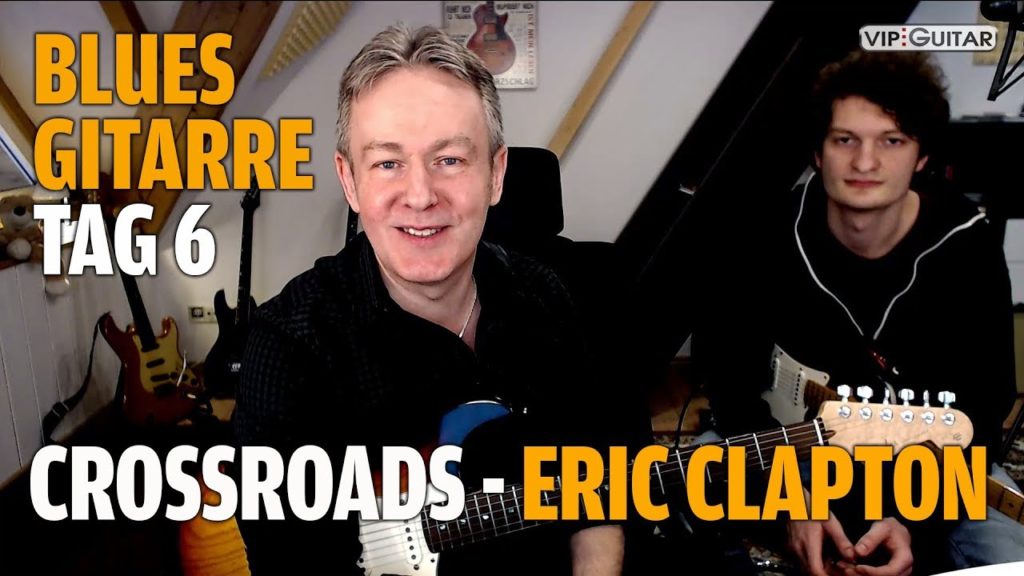 Bluesgitarre - Fortgeschrittenen Kurs Tag 6 - Eric Clapton - Crossroads