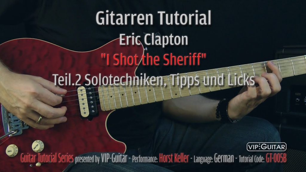 Gitarrentutorial - Eric Clapton - I shot the Sheriff - Teil 2