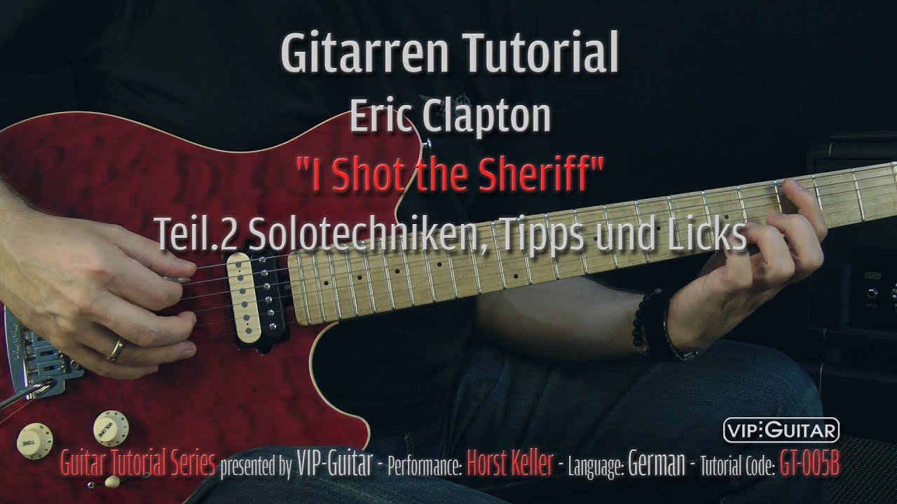 Gitarrentutorial - Eric Clapton - I shot the Sheriff - Teil 2