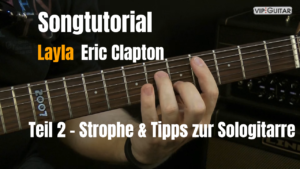Songtutorial: Layla - Eric Clapton Teil 2