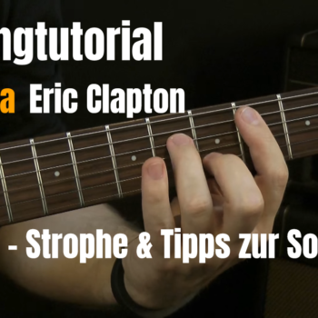 Songtutorial: Layla - Eric Clapton Teil 2