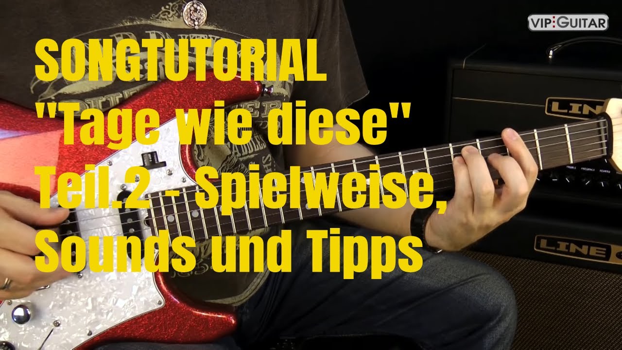 Songtutorial: Tage wie diese - Teil 2