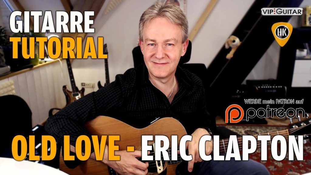 Songtutorial - Eric Clapton - Old Love