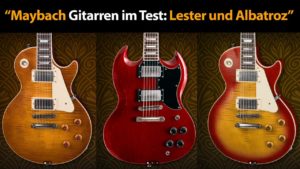 Produkttest Maybach Gitarren