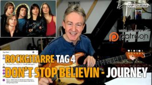 Rockgitarre für Fortgeschrittene Tag.4 Journey - "Don’t stop believing"