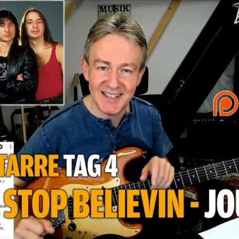 Rockgitarre für Fortgeschrittene Tag.4 Journey - "Don’t stop believing"