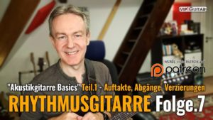 Rhythmusgitarre Folge 7 - "Akustikgitarre Basics" Teil.1 - Auftakte, Abgänge, Verzierungen