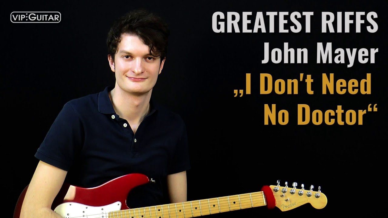 Gitarrenriff Nr. 59 - John Mayer- I don't need no doctor