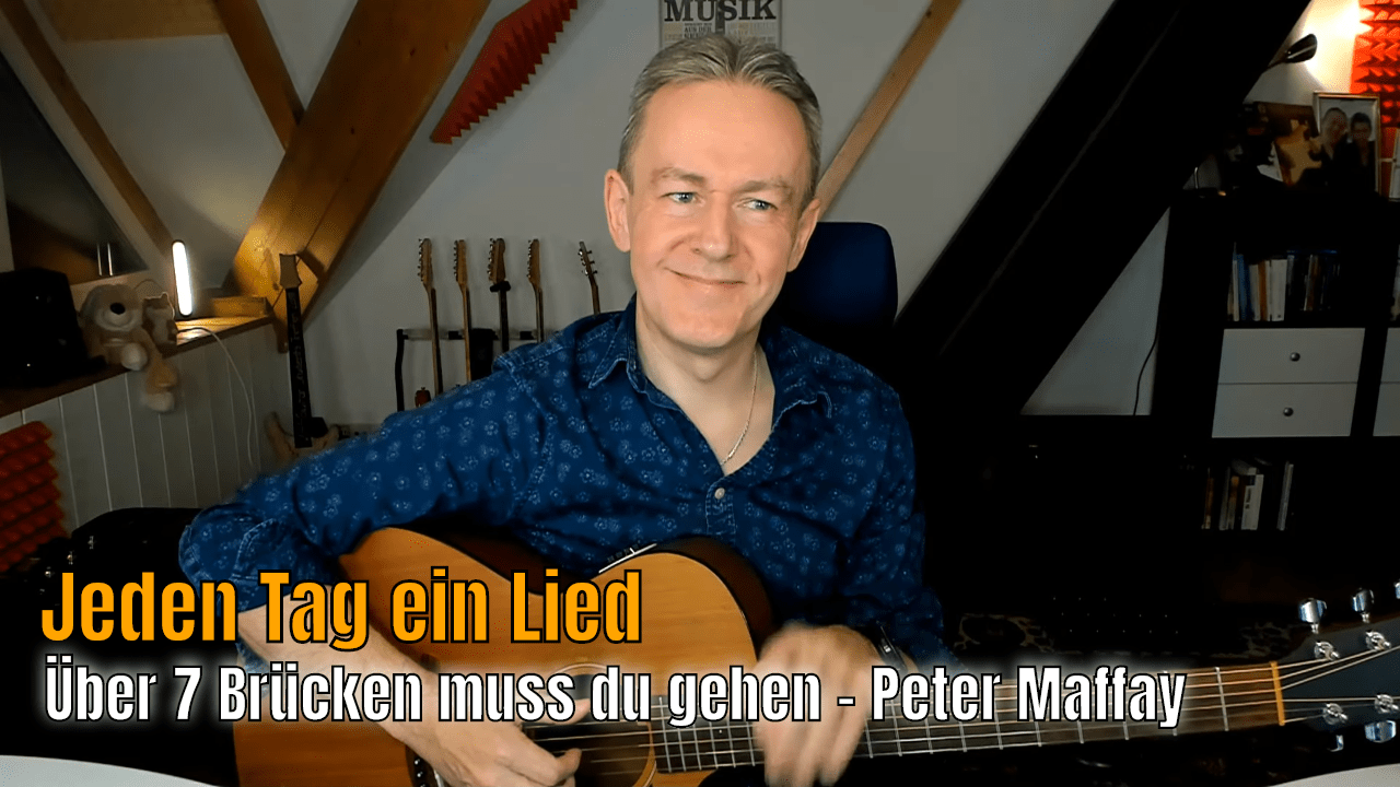 Jeden Tag ein Lied Nr.2 - Über 7 Brücken musst du gehen