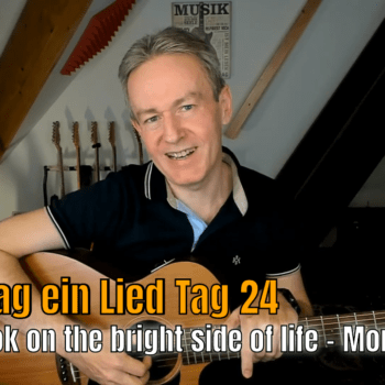 Jeden Tag ein Lied Tag 24 - Always look on the bright side of life - Monty Python
