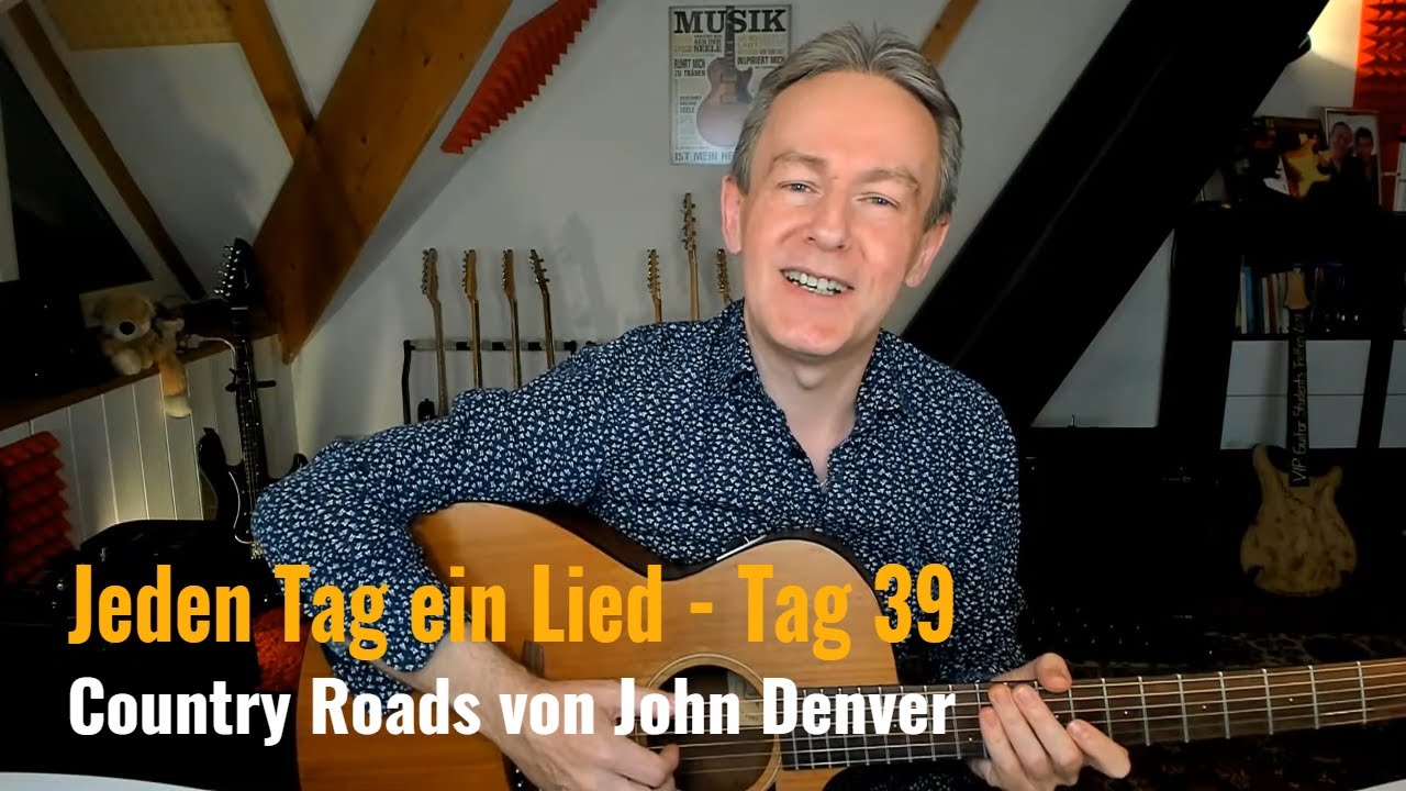 Jeden Tag ein Lied Tag 39 - Country Roads von John Denver