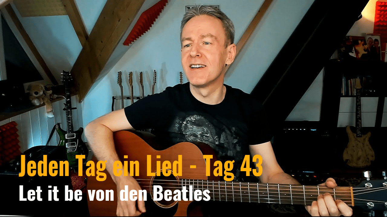 Jeden Tag ein Lied 43 - Let it be