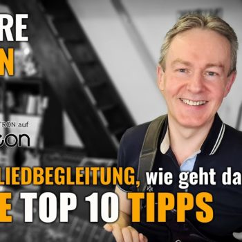 Meine Topp 10 Tipps für die Liedbegleitung