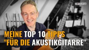 10 Top 10 Tipps für die akustische Gitarre