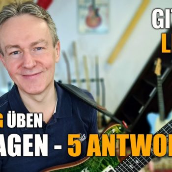 Richtig Gitarre üben - 5 Fragen - Fünf Antworten