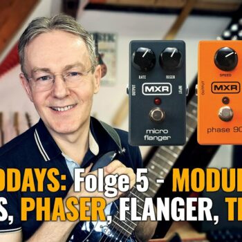 Sonddays Folge 5: Modulationseffekte für Gitarre