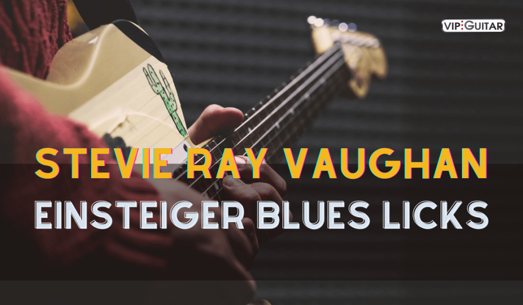 Stevie Ray Vaughan - Einsteiger Blues Licks