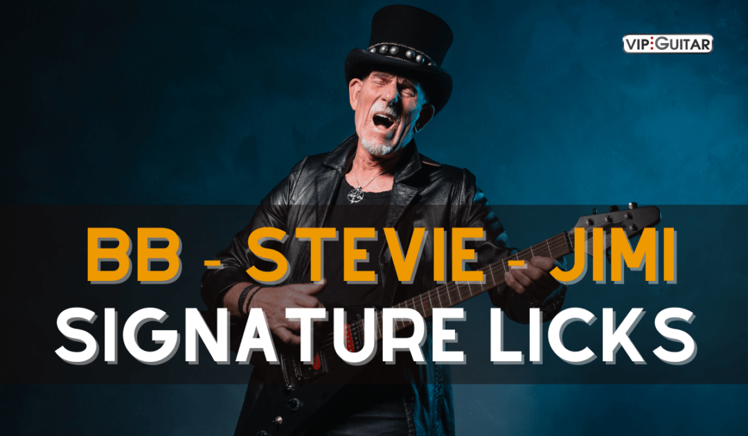 Signature Licks von BB - Stevie - Jimi