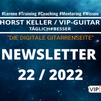 VIP-Guitar Newsletter Woche 22 / 2022