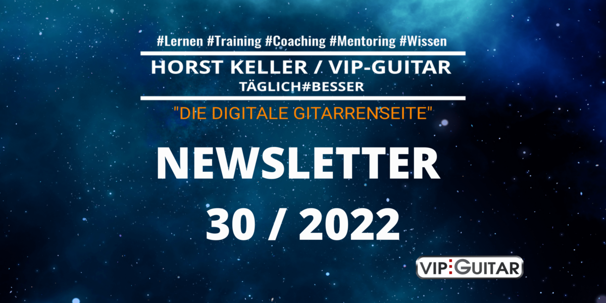 VIP-Guitar Newsletter Woche 30/2022