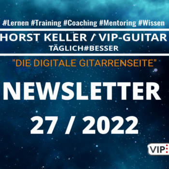 VIP-Guitar Newsletter Woche 27 / 2022
