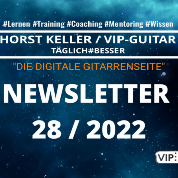 VIP-Guitar Newsletter Woche 28 / 2022