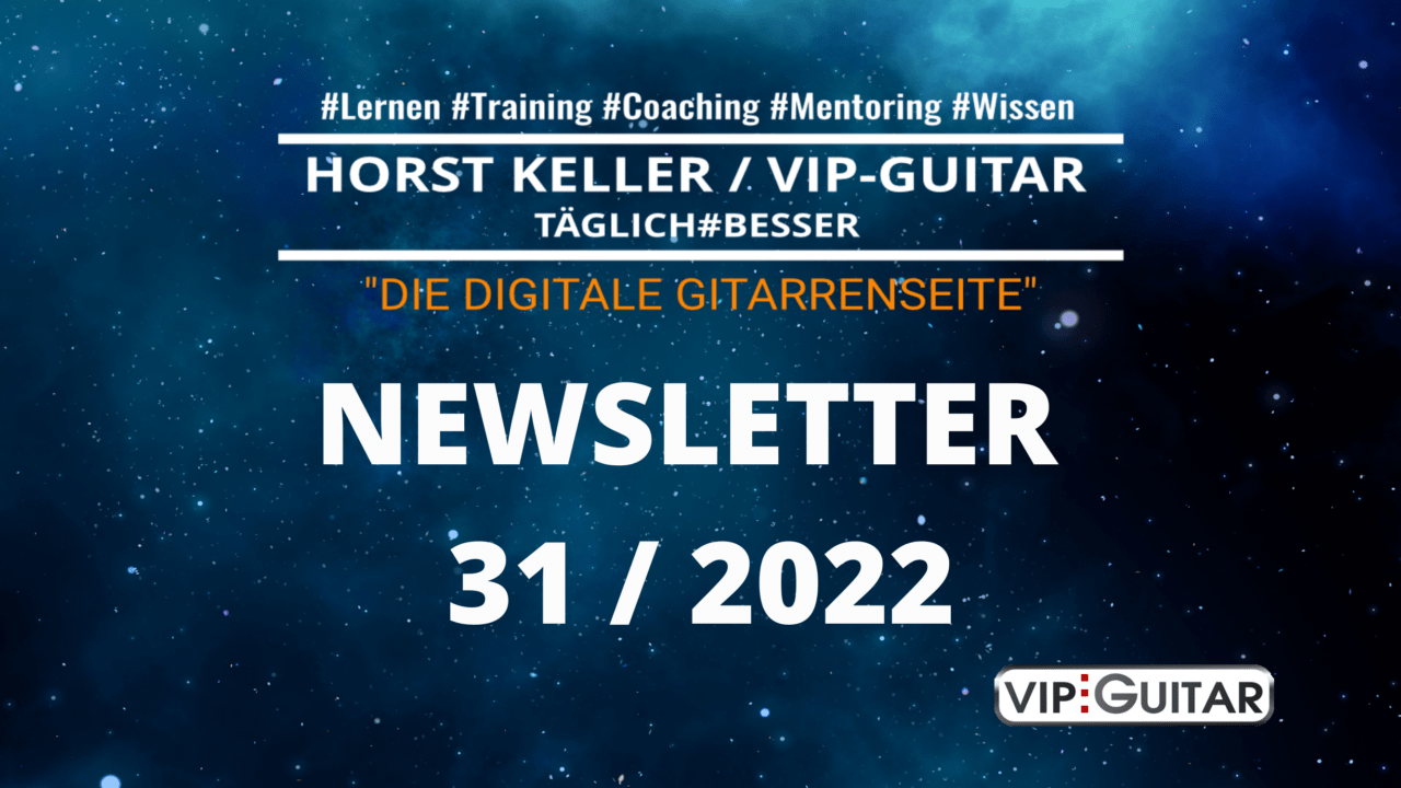 VIP-Guitar Newsletter Woche 31 - 2022