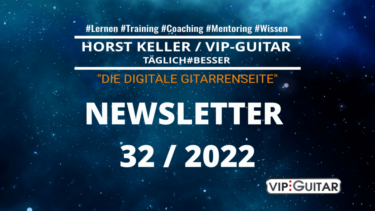 VIP-Guitar Newsletter Woche 32 / 2022