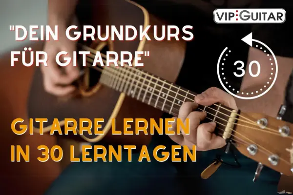 Gitarre lernen in 30 Tagen bei VIP-Guitar