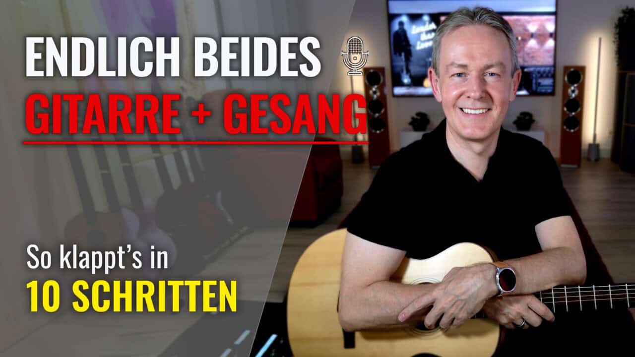 Gitarre und Gesang in 10 Schritten