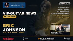 VIP-GUITAR Newsletter WO.27/2026 mit Horst Keller, Eric Johnson, Fender/Thomann, Studententreffen, Rock-Klassiker und Helix Stadium