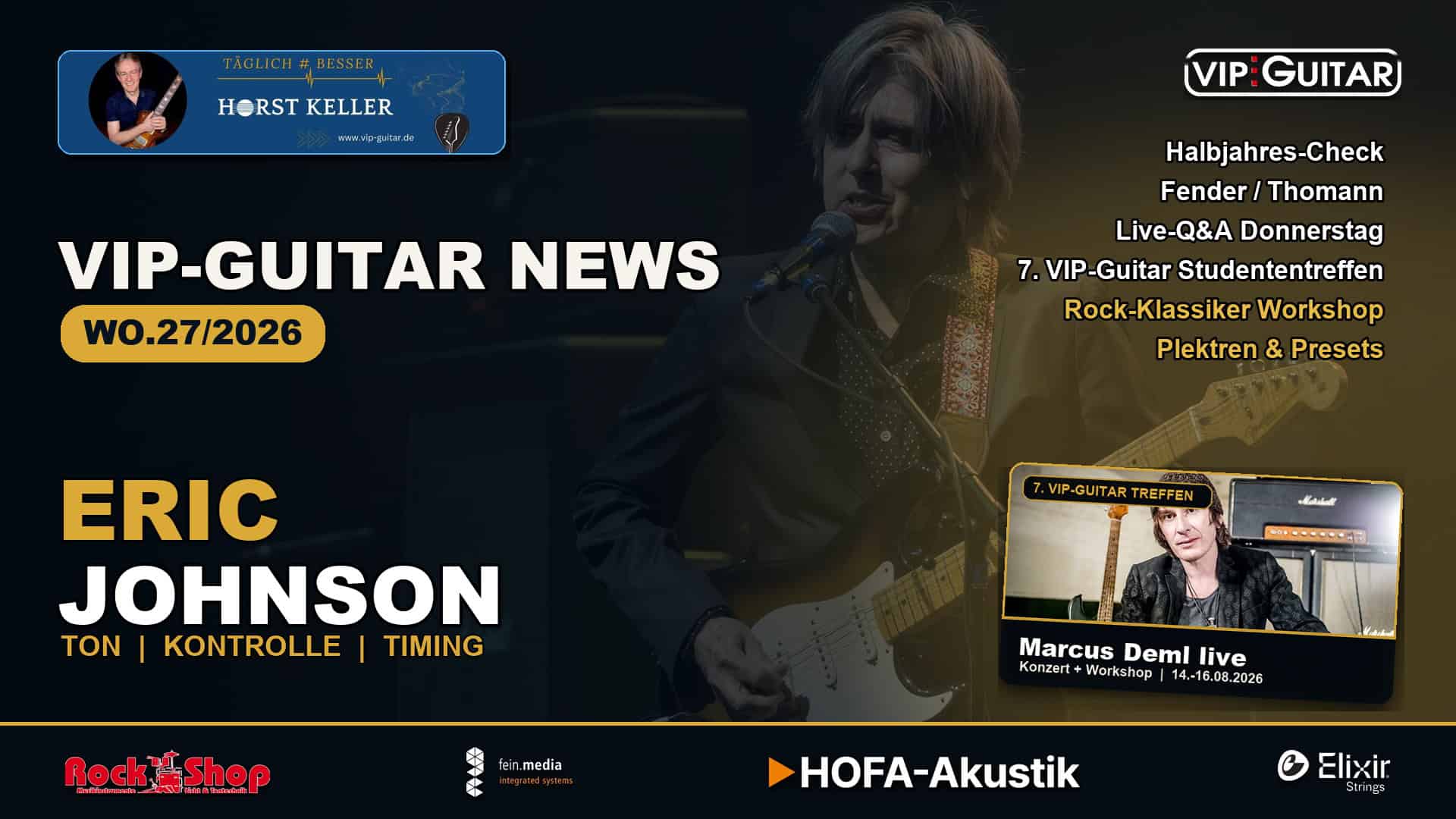 VIP-GUITAR Newsletter WO.27/2026 mit Horst Keller, Eric Johnson, Fender/Thomann, Studententreffen, Rock-Klassiker und Helix Stadium