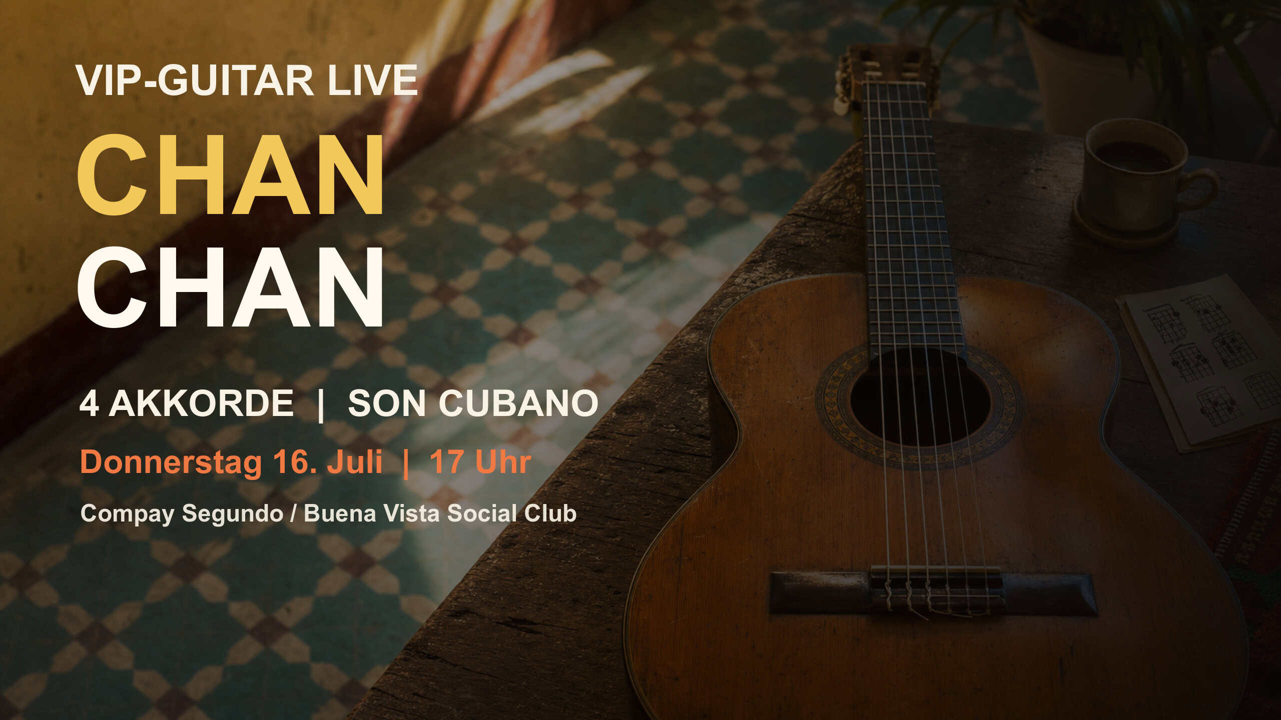 Chan Chan Gitarren Tutorial mit vier Akkorden bei VIP-Guitar Live