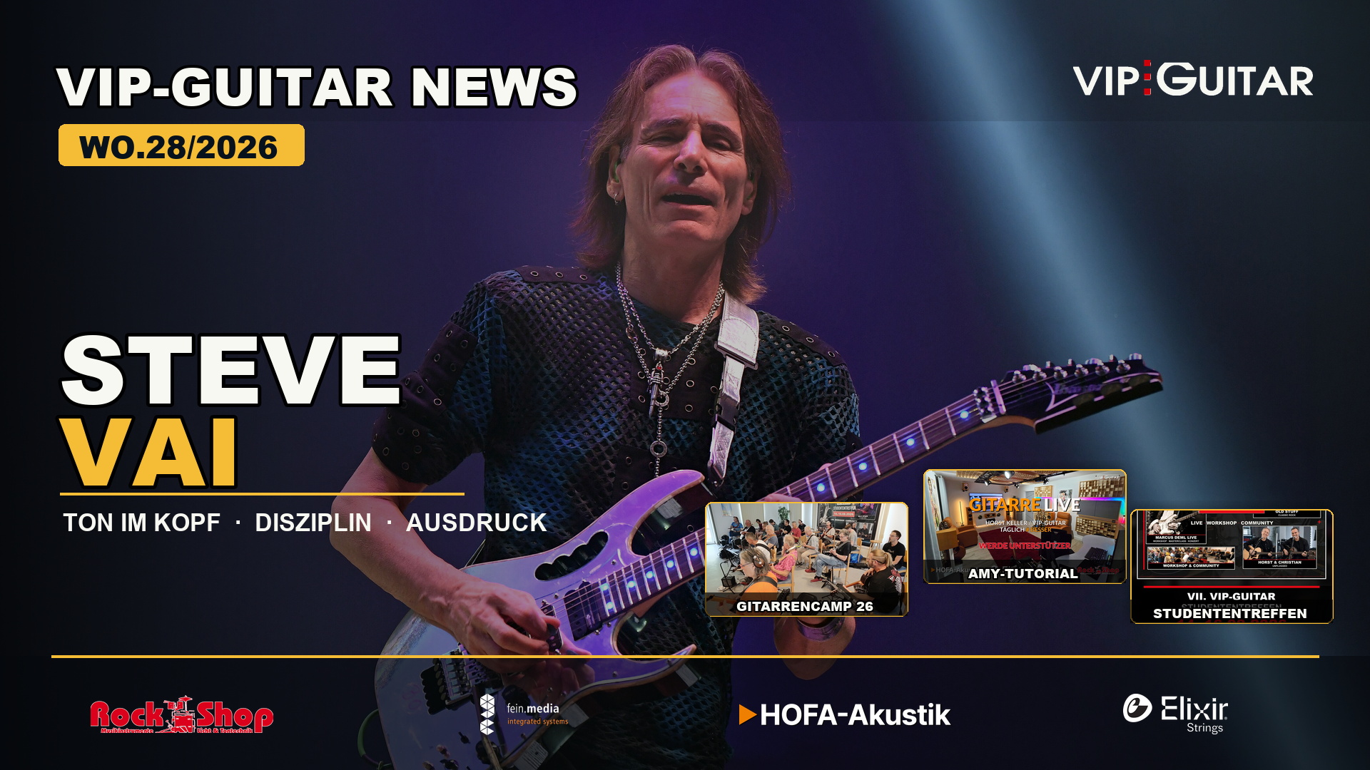 VIP-GUITAR Newsletter WO.28/2026 mit Steve Vai, Gitarrencamp 2026, Amy Winehouse, Studententreffen und Sebastian Minet Kursen