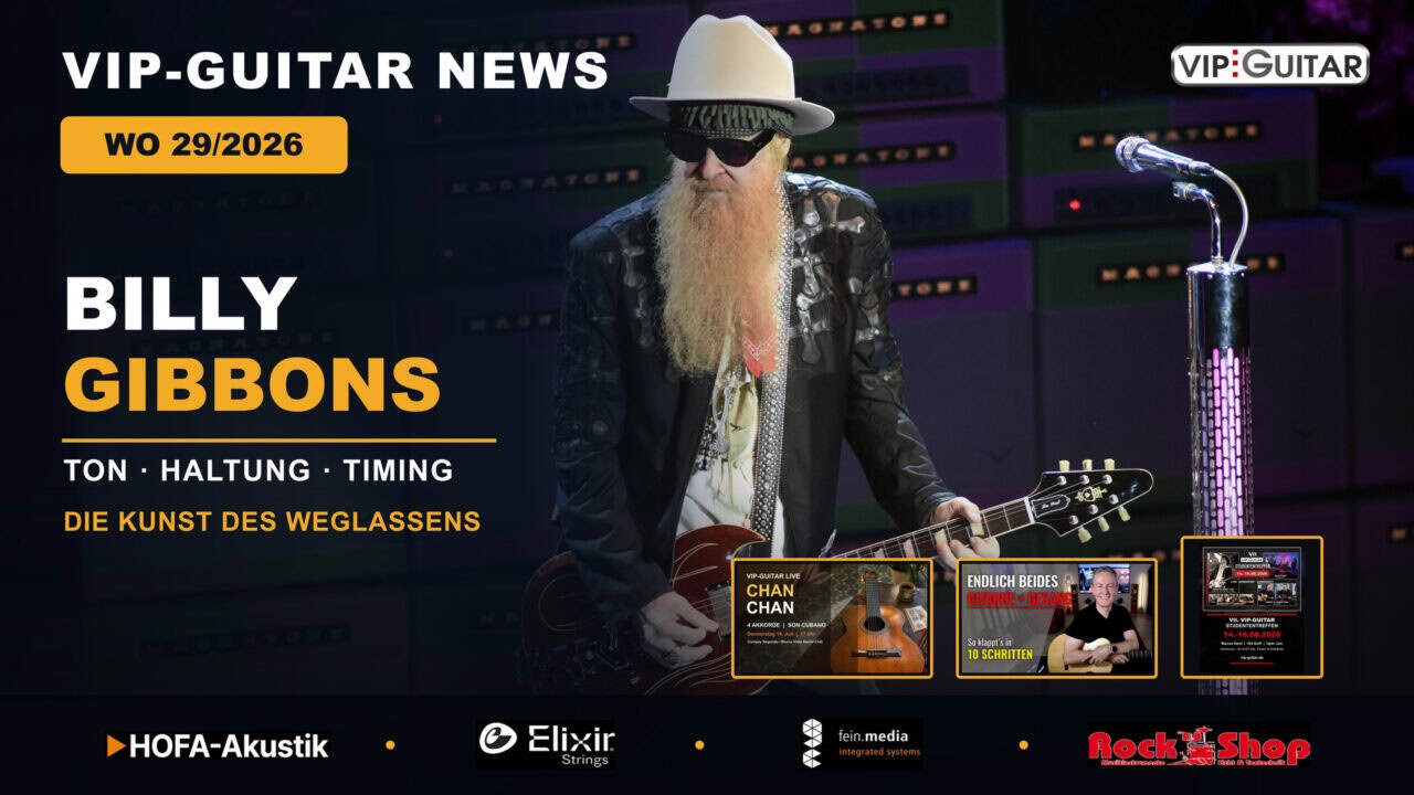 VIP-Guitar Newsletter WO.29/2026 mit Billy Gibbons, Chan Chan, Back to Black und Studententreffen