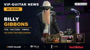 VIP-Guitar Newsletter WO.29/2026 mit Billy Gibbons, Chan Chan, Back to Black und Studententreffen