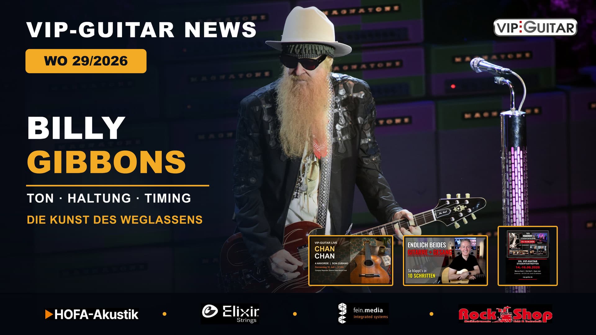 VIP-Guitar Newsletter WO.29/2026 mit Billy Gibbons, Chan Chan, Back to Black und Studententreffen