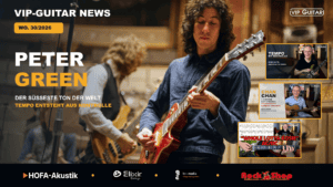 VIP-Guitar Newsletter WO.30/2026: Peter Green, Tempo und Kontrolle