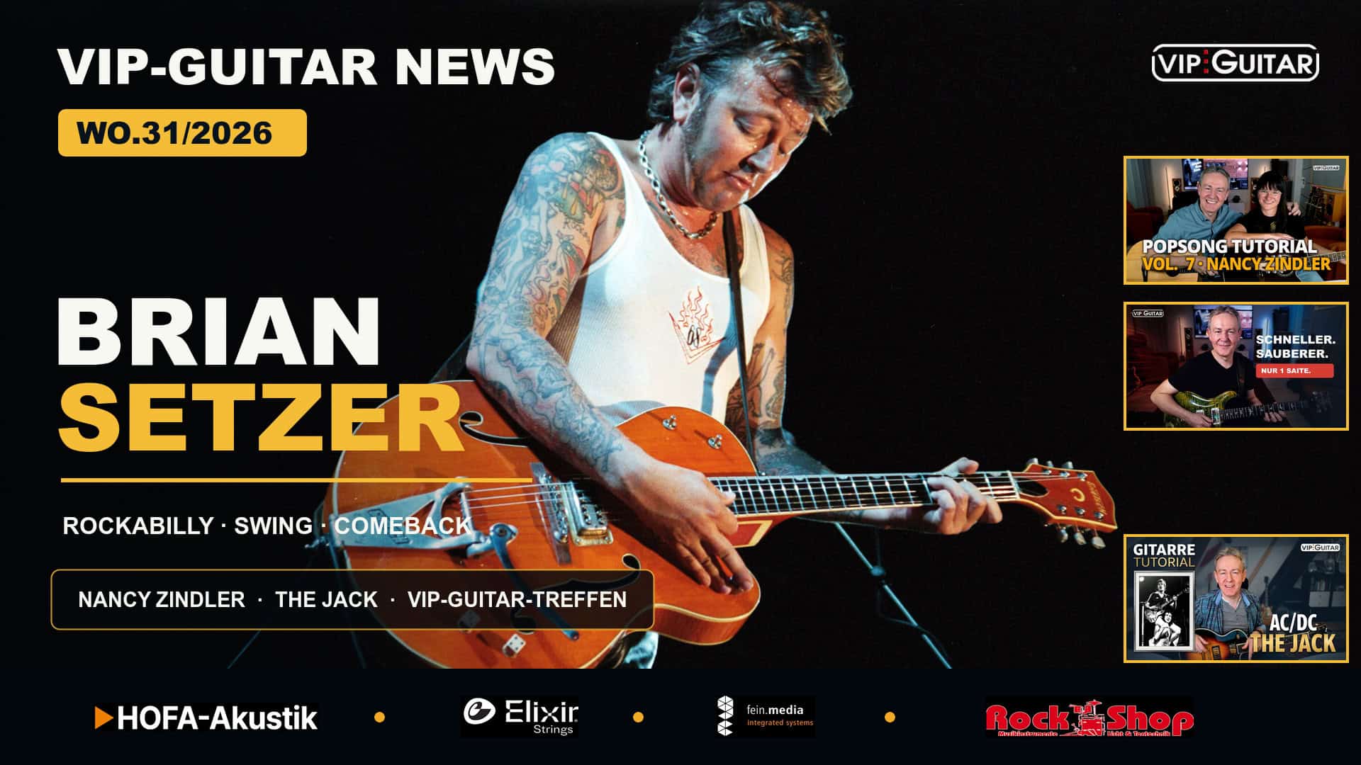 VIP-Guitar Newsletter WO.31/2026 mit Brian Setzer, Nancy Zindler, The Jack und VIP-Guitar-Treffen