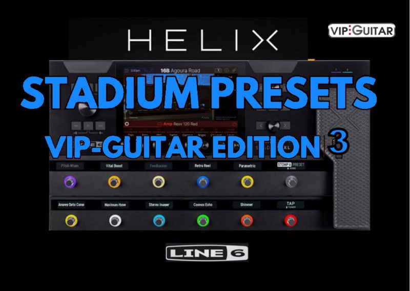 Helix Stadium Presets: VIP-Guitar Edition 3 für Line 6 Helix Stadium