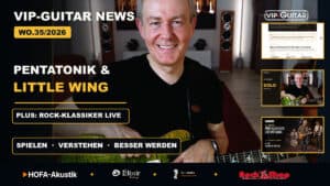 VIP-Guitar News WO35/2026 mit Pentatonik, Little Wing und Rock-Klassiker Live