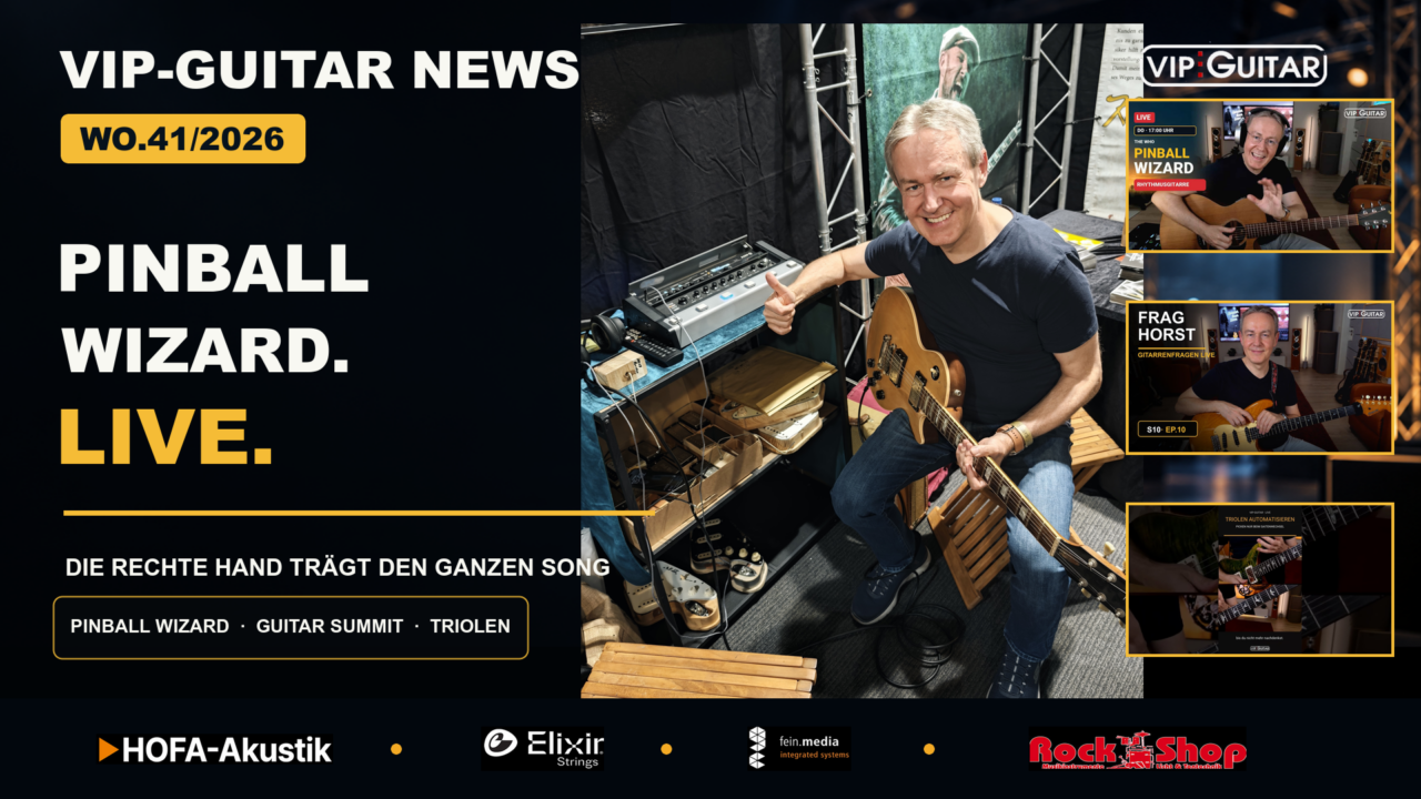 VIP-Guitar News WO.41/2026: Pinball Wizard, Guitar Summit und Triolen. Horst Keller mit Gitarre sowie die Logos von HOFA-Akustik, Elixir Strings, fein.media und Rock Shop.
