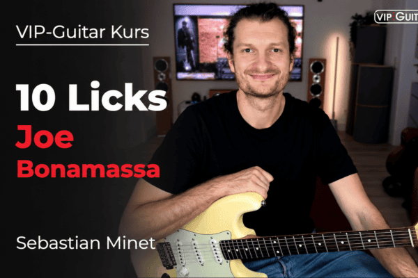 Sebastian Minet:10 Joe Bonamassa Licks, VIP-Guitar Kurs