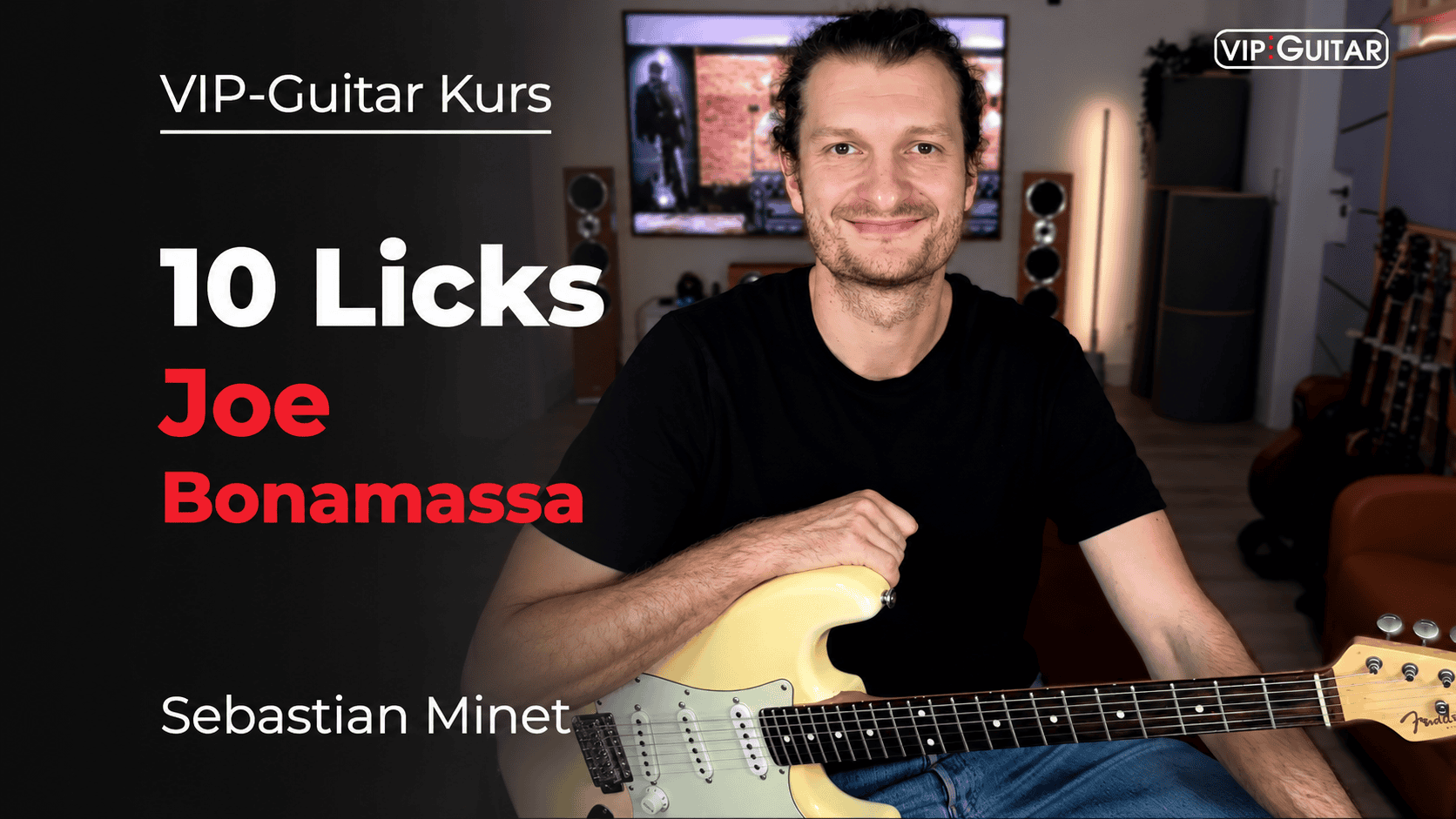 10 Joe Bonamassa Licks mit Sebastian Minet, der neue VIP-Guitar-Videokurs